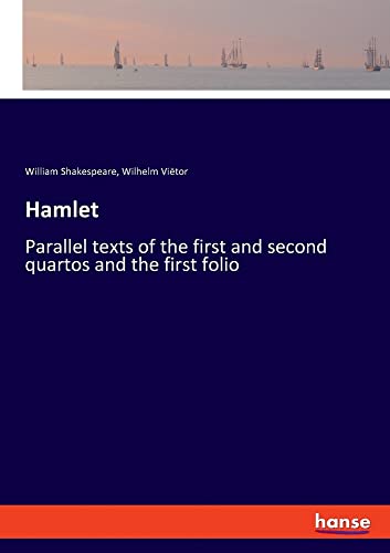 Hamlet: Parallel texts of the first and second quartos and the first folio