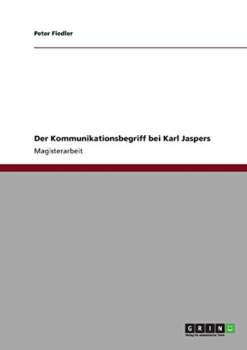 Der Kommunikationsbegriff bei Karl Jaspers
