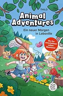 Animal Adventures – Ein neuer Morgen in Loboville: Ein Du-entscheidest-selbst-Buch für Fans von Animal Adventure-Spielen
