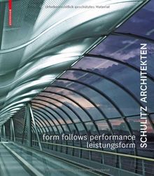 Leistungsform / Form Follows Performance: Schulitz Architekten / Arbeiten / Works / 1995-2010