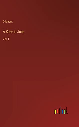 A Rose in June: Vol. I