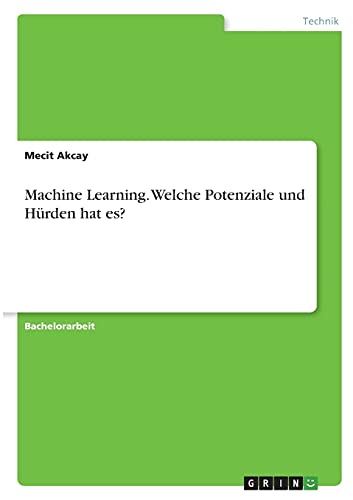 Machine Learning. Welche Potenziale und Hürden hat es?