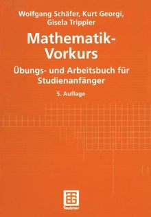 Mathematik-Vorkurs: Übungs- und Arbeitsbuch für Studienanfänger