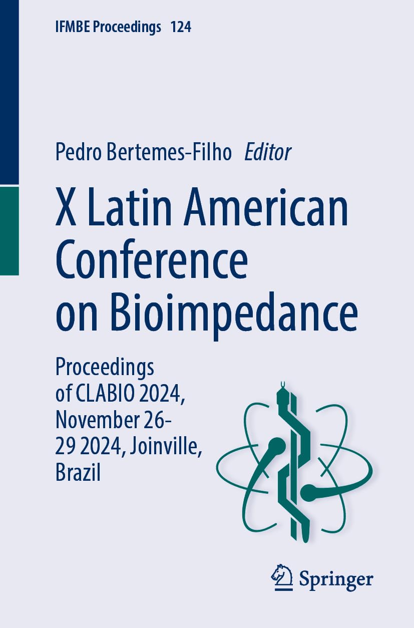 V Latin American Conference on Bioimpedance: Proceedings of CLABIO 2024, November 26-29, 2024, Joinville, Brazil (IFMBE Proceedings, 124, Band 124)