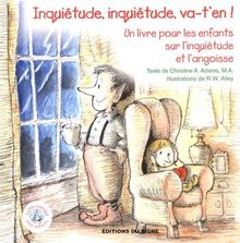 Inquiétude, inquiétude, va-t'en ! : un livre pour les enfants sur l'inquiétude et l'angoisse