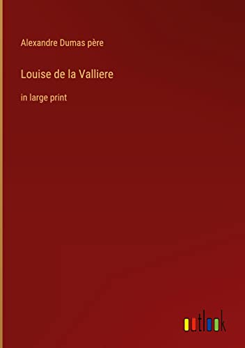 Louise de la Valliere: in large print