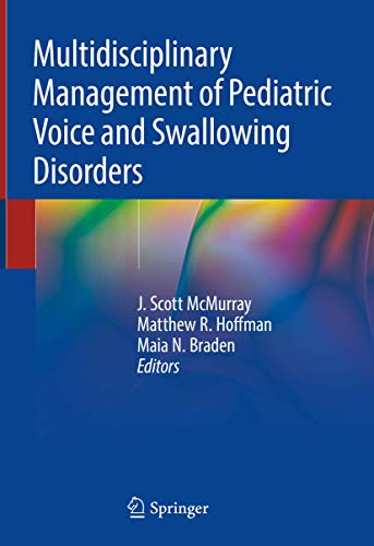 Multidisciplinary Management of Pediatric Voice and Swallowing Disorders - Neu