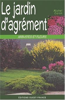 Le jardin d'agrément : arbustes et fleurs