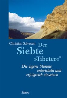 Der Siebte »Tibeter«®: Die eigene Stimme entwickeln und erfolgreich einsetzen