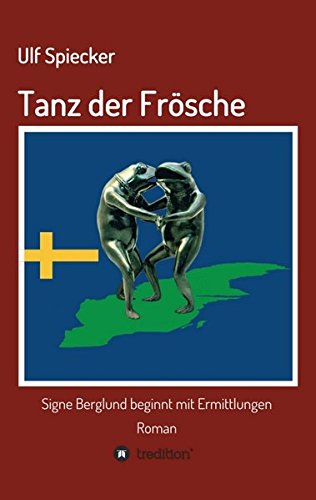 Tanz der Frösche: Signe Berglund beginnt mit Ermittlungen