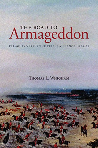 Road to Armageddon: Paraguay Versus the Triple Alliance, 1866-70