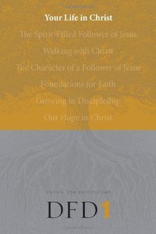 Your Life in Christ (DFD; Design For Discipleship, Band 1)
