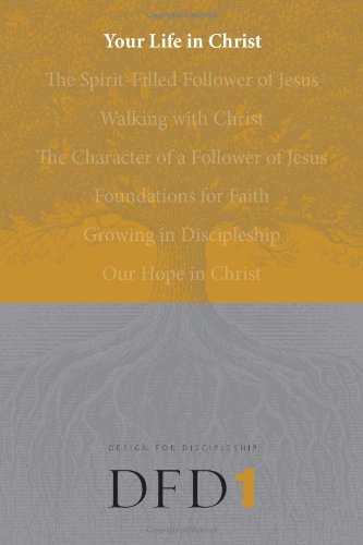 Your Life in Christ (DFD; Design For Discipleship, Band 1)