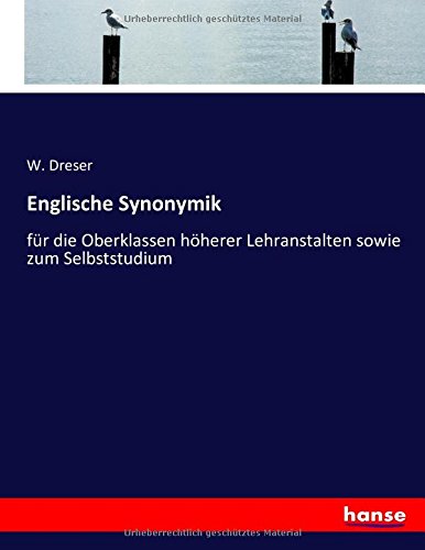 Englische Synonymik: für die Oberklassen höherer Lehranstalten sowie zum Selbststudium