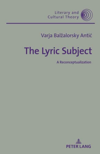The Lyric Subject: A Reconceptualization (Literary and Cultural Theory, Band 59)