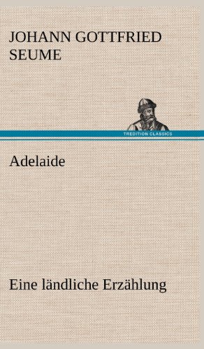 Adelaide: Eine ländliche Erzählung.