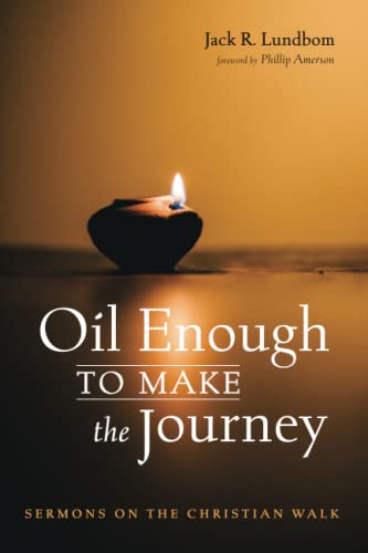 Oil Enough to Make the Journey: Sermons on the Christian Walk