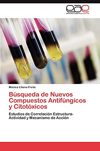 Búsqueda de Nuevos Compuestos Antifúngicos y Citotóxicos: Estudios de Correlación Estructura-Actividad y Mecanismo de Acción