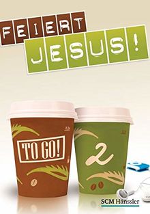 Feiert Jesus! - to go 2 (FEIERT JESUS! (2), Band 2)