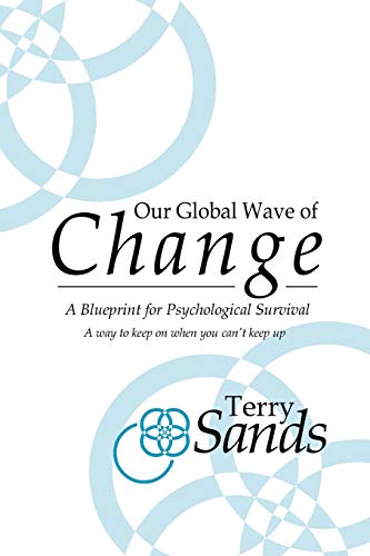Our Global Wave of Change: A Blueprint for Psychological Survival