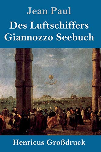 Des Luftschiffers Giannozzo Seebuch (Großdruck)