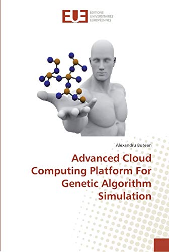 Advanced Cloud Computing Platform For Genetic Algorithm Simulation