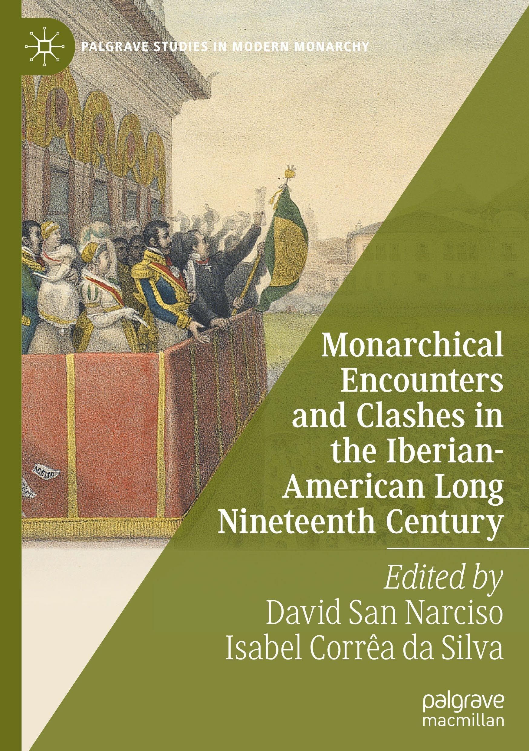Monarchical Encounters and Clashes in the Iberian-American Long Nineteenth Century