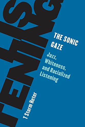 The Sonic Gaze: Jazz, Whiteness, and Racialized Listening (Living Existentialism)