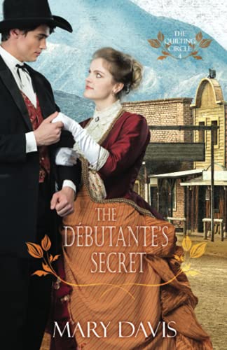 The Débutante’s Secret (The Quilting Circle, Band 4)