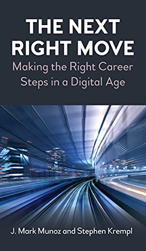The Next Right Move: Making the Right Career Steps in a Digital Age