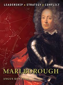 Marlborough: The background, strategies, tactics and battlefield experiences of the greatest commanders of history
