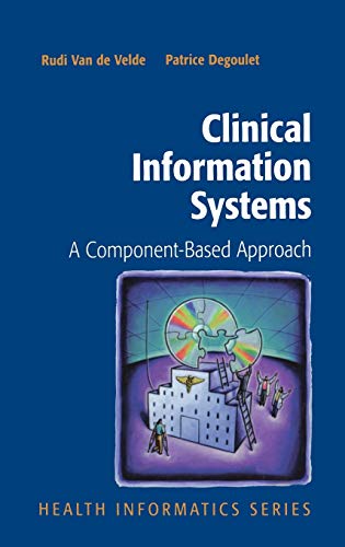 Clinical Information Systems: A Component-Based Approach (Health Informatics)