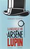 La nouvelle vie d'Arsène Lupin : retour, aventures, ruses, amours, masques et exploits du gentleman-cambrioleur