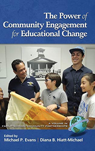 The Power of Community Engagement for Educational Change (HC) (Family School Community Partnership Issues)