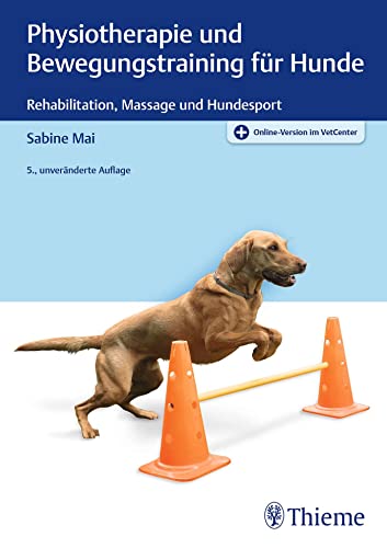 Mai, Sabine: Physiotherapie und Bewegungstraining für Hunde