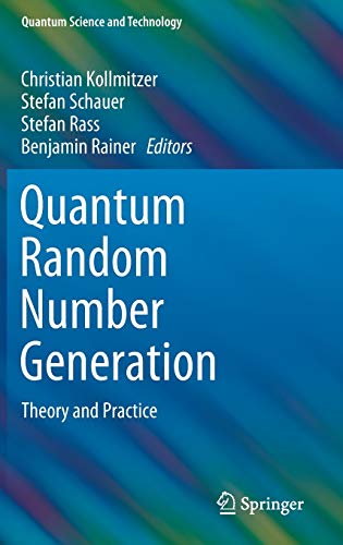 Quantum Random Number Generation: Theory and Practice (Quantum Science and Technology)