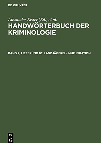 Handwörterbuch der Kriminologie, Band 2, Lieferung 10, Landjägerei ¿ Mumifikation