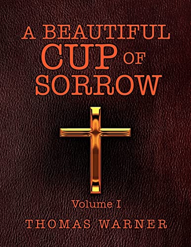 A Beautiful Cup of Sorrow: Volume 1