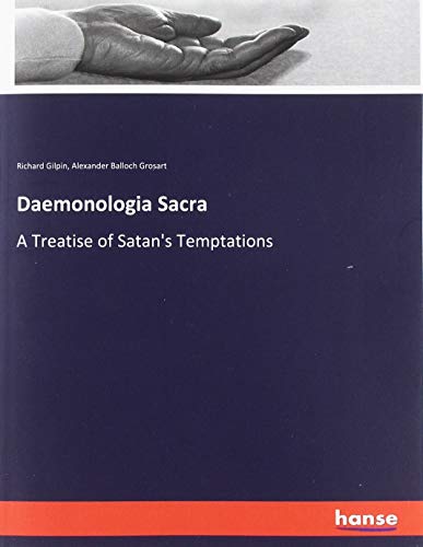 Daemonologia Sacra: A Treatise of Satan's Temptations