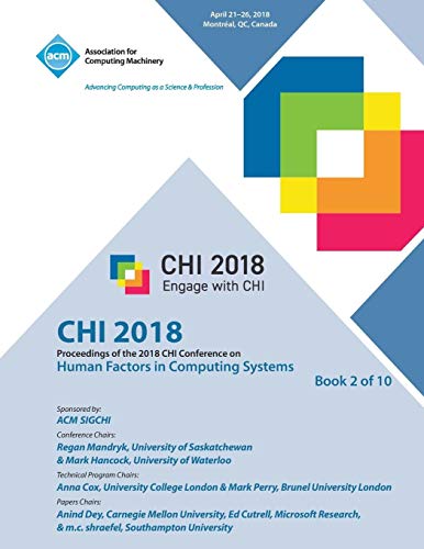 CHI '18: Proceedings of the 2018 CHI Conference on Human Factors in Computing Systems VOL 2