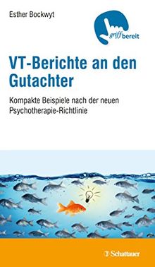 VT-Berichte an den Gutachter: Kompakte Beispiele nach der neuen Psychotherapie-Richtlinie