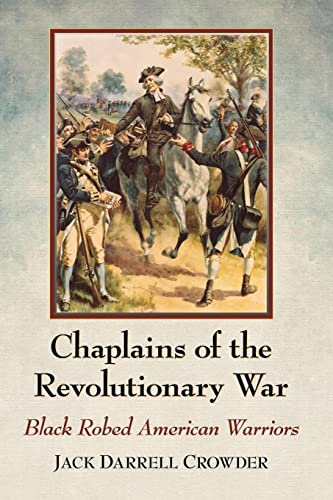 Chaplains of the Revolutionary War: Black Robed American Warriors