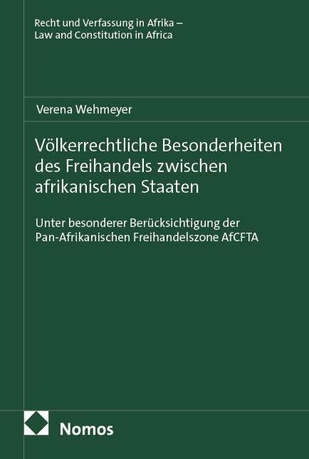 Völkerrechtliche Besonderheiten des Freihandels zwischen afrikanischen Staaten: Unter besonderer Berücksichtigung der Pan-Afrikanischen ... Recht und Verfassung in Südafrika)