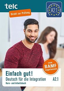 Einfach gut! Deutsch für die Integration A2.1: Kurs- und Arbeitsbuch