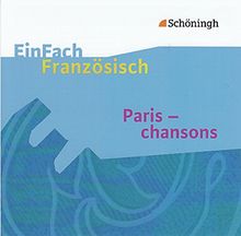 EinFach Französisch Unterrichtsmodelle: Audio-CD: Paris - chansons: Auditive Materialien zu "Paris - mythe et réalité"