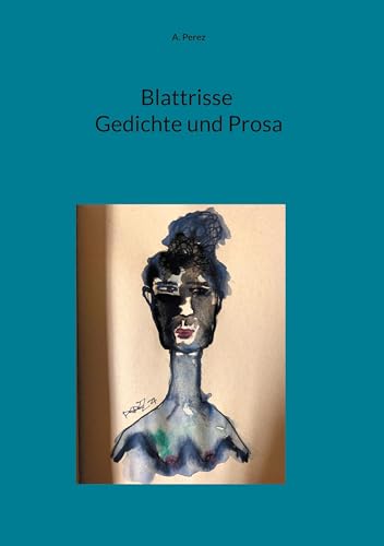 Blattrisse Gedichte und Prosa