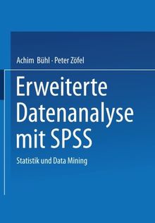 Erweiterte Datenanalyse mit SPSS: Statistik und Data Mining (German Edition)