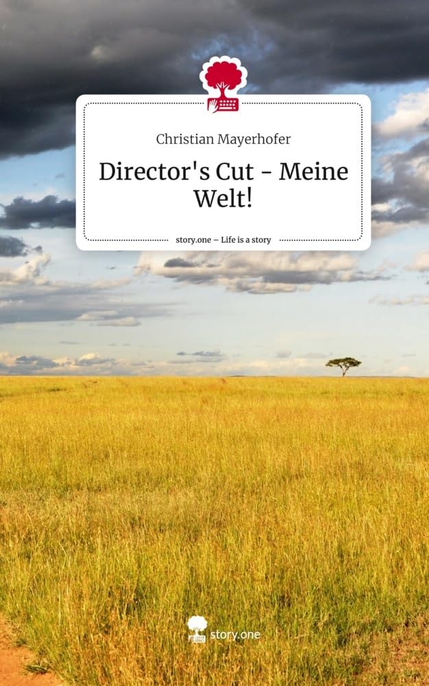 Director's Cut - Meine Welt!. Life is a Story - story.one: DE