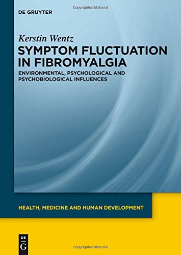 Symptom Fluctuation in Fibromyalgia: Environmental, Psychological and Psychobiological Influences (Health, Medicine and Human Development)