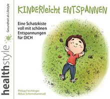 KINDERleicht ENTSPANNEN - Eine Schatzkiste voll mit schönen Entspannungen für DICH